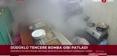 Endonezya'da korku dolu anlar! D&uuml;d&uuml;kl&uuml; tencere bomba gibi patladı!