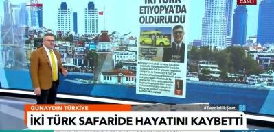 Etiyopya'da iki T&uuml;rk vatandaşı &ouml;ld&uuml;r&uuml;ld&uuml;