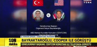 Orgeneral Bayraktaroğlu, CENTCOM Komutanı Oramiral Brad Cooper ile telefonda g&ouml;r&uuml;şt&uuml;