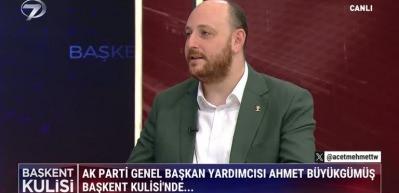 AK Partili Ahmet B&uuml;y&uuml;kg&uuml;m&uuml;ş'ten Kanal 7 ekranlarında &ouml;nemli a&ccedil;ıklamalar