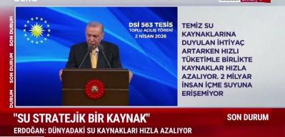 Cumhurbaşkanı Erdoğan "Su stratejik bir kaynak" diyerek uyarılarda bulundu