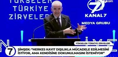  Bakan Şimşek: &ldquo;Herkes kayıt dışılıkla m&uuml;cadele edilmesini istiyor, ama kendisine dokunulmasını istemiyor&rdquo;