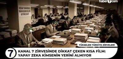 Kanal7'nin zirvesinde dikkat &ccedil;eken kısa film: Yapay zeka kimsenin yerini almıyor