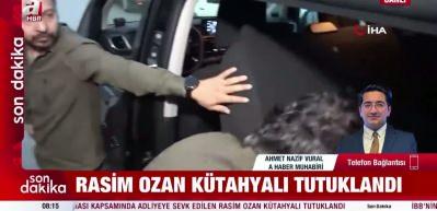 Rasim Ozan K&uuml;tahyalı tutuklandı!