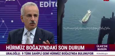 Bakan Abd&uuml;lkadir Uraloğlu H&uuml;rm&uuml;z Boğazı'nda 9 T&uuml;rk gemisinin kaldığını a&ccedil;ıkladı