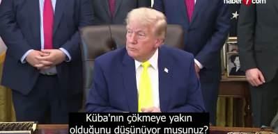 Trump'tan K&uuml;ba a&ccedil;ıklaması: ''İran'dan sonra orayla ilgileneceğiz''