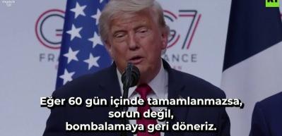 Trump 60 g&uuml;n s&uuml;re verdi: Anlaşmaya uymazlarsa bombalarız