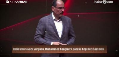 MİT Başkanı Kalın'ı en &ccedil;ok etkileyen Peygamber kıssası: Muhammed hanginiz?