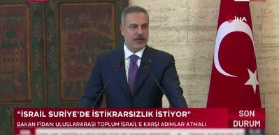 Bakan Hakan Fidan Suriye'e saldırın İsrail'in planını a&ccedil;ıkladı