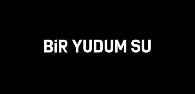  Bir Yudum Su | Fragman