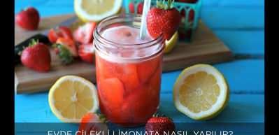 En kolay &ccedil;ilekli limonata nasıl yapılır? &Ccedil;ilekli limonatanın p&uuml;f noktaları
