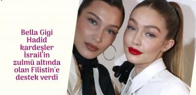Filistin'i destekleyen Bella ve Gigi Hadid kardeşler hedef haline geldi
