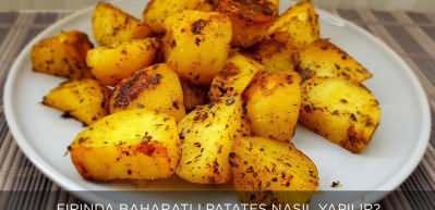 Fırında baharatlı patates nasıl yapılır?