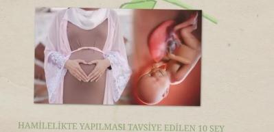 Hamilelikte yapılması tavsiye edilen 10 şey