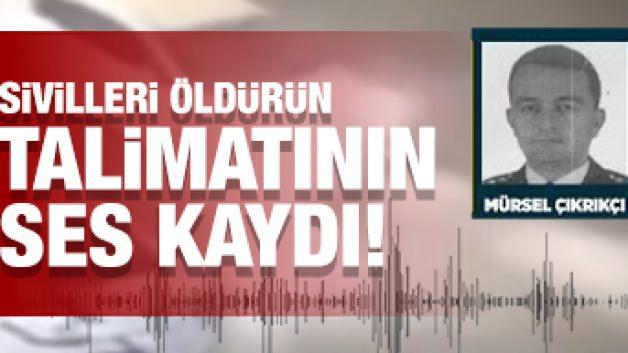 Mürsel Çıkrıkçı'nın ihanet kayıtları