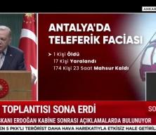 Başkan Erdoğan teleferik faciası ile ilgili konuştu: Yargımız süratle harekete geçmiştir!