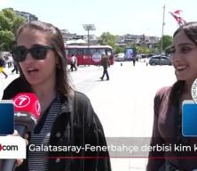 Galatasaray Fenerbahçe derbisini kim kazanır?İşte sokağın dev derbi hakkındaki görüşü...