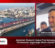 Abdullah Özdemir: "Protestolar özgürlüğe ilham olacaktır"