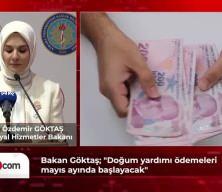 Bakan Göktaş'tan müjde: Doğum yardımı ödemeleri mayısta başlıyor!**  