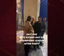 Nusret'in Şampiyonlar Ligi partisinden kovdular