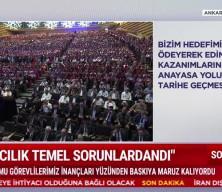 Cumhurbaşkanı Erdoğan "Kamu çalışanları enflasyona ezdirilmeyecek" dedi