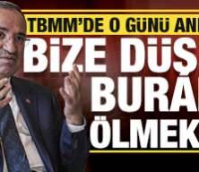 Bozdağ: "15 Temmuz'da Meclis bombalanırken kaçmadık, ölmeyi göze aldık"