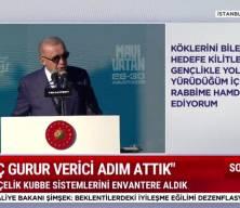 Cumhurbaşkanı Erdoğan "Savunma sanayisinde destan yazıyoruz" dedi