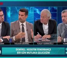 Volkan Demirel Aykut Kocaman için "En doğru aday! Gelirse yanında olurum" dedi.