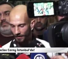 Cerny Beşiktaş'ta!