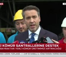  Enerji ve Tabii Kaynaklar Bakanı Alparslan Bayraktar "yerli kömür üretimini artıracağız" dedi.