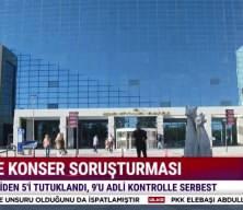 ABB'ye yönelik konser soruşturmasında 9 kişi için tutuklama istemi