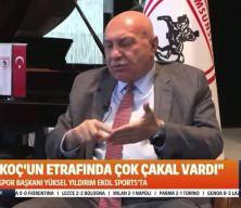 Yüksel Yıldırım'dan Fenerbahçe için flas sözler!  "Adını duyunca eyvah dedim"