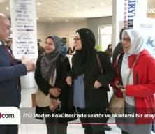 İTÜ Maden Fakültesi 4. Sektör-Akademisyen-Öğrenci buluşmasıyla madencilikte geleceği şekillendiriyor