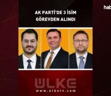AK Parti'de üç ilçe başkanı görevden alındı