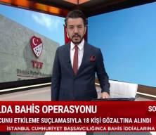 Futbolda bahis operasyonu! 2 spor kulübü başkanı gözaltına alınıyor