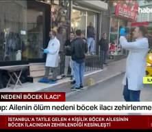 Fatih'te Böcek ailesinin ölümüne ilişkin Adli Tıp Kurumu raporu hazırlandı