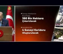 Cumhurbaşkanı Erdoğan: Anadolu’da 4 yeni sanayi koridoru oluşturacağız