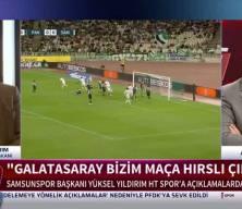 Samsunspor başkanı Yüksel Yıldırım'dan G.Saray'ı kızdıracak sözler!