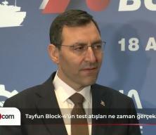 Tayfun Block-42te &ouml;nemli gelişme: Yakın zamanda testi ger&ccedil;ekleşecek