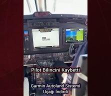Pilot bilincini kaybetti, Garmin Autoland sistemi u&ccedil;ağı indirdi 