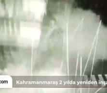 Deprem &ouml;ncesi ve sonrası bir şehrin değişimi: Kahramanmaraş ayağa kalktı