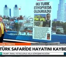 Etiyopya'da iki T&uuml;rk vatandaşı &ouml;ld&uuml;r&uuml;ld&uuml;