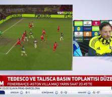 Fenerbah&ccedil;e teknik direkt&ouml;r&uuml; Tedesco Aston Villa ma&ccedil;ı i&ccedil;in "Bu ma&ccedil; i&ccedil;in sabırsızlanıyoruz' dedi