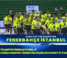 Avrupa&rsquo;da nefes kesen T&uuml;rk derbisi! Fenerbah&ccedil;e  Tekerlekli Sandalye Basketbol Avrupa Kupası şampiyonu oldu