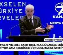 Bakan Şimşek: &ldquo;Herkes kayıt dışılıkla m&uuml;cadele edilmesini istiyor, ama kendisine dokunulmasını istemiyor&rdquo;