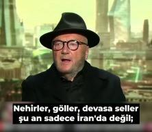 İngiliz politikacı George Galloway'den T&uuml;rkiye'deki sağanak yağmurlar hakkında konuştu: Nehirler suyla doldu...