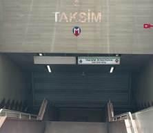 Taksim metro istasyonu ikinci bir duyuruya kadar kapatıldı