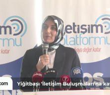 İ&ccedil;işleri Bakan Yardımcısı Yiğitbaşı, İletişim Buluşmaları'na konuk oldu