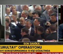 CHP Kurultayı soruşturmasında 13 ş&uuml;pheli g&ouml;zaltına alındı.
