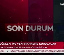 Bakan G&uuml;rlek 140 yeni mahkeme kurulacağını a&ccedil;ıkladı